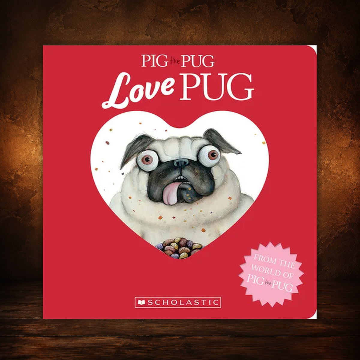 The Little Love Pug — Pig the Pug Board Book on an antique Pate’s Pugorium backdrop